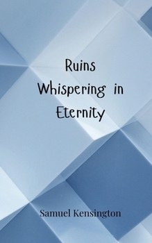 Ruins Whispering in Eternity