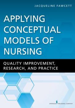 Paperback Applying Conceptual Models of Nursing: Quality Improvement, Research, and Practice Book