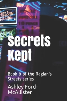 Paperback Secrets Kept: Book 8 of the Raglan's Streets series Book