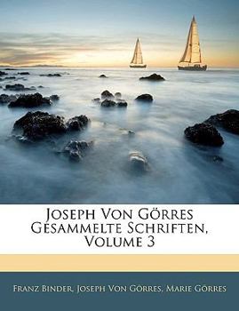 Paperback Joseph Von Gorres Gesammelte Schriften, Volume 3 [German] Book