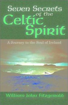 Paperback Seven Secrets of the Celtic Spirit: A Journey to the Soul of Ireland Book