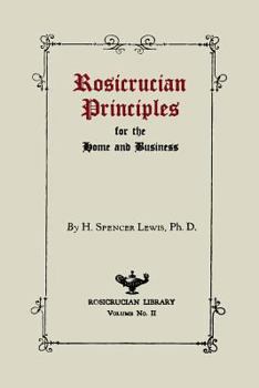 Paperback Rosicrucian Principles for the Home and Business Book