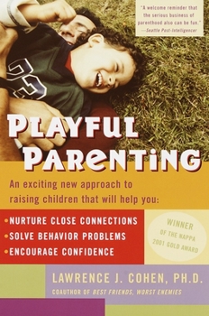 Paperback Playful Parenting: An Exciting New Approach to Raising Children That Will Help You Nurture Close Connections, Solve Behavior Problems, an Book