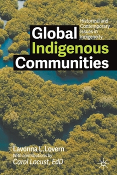 Paperback Global Indigenous Communities: Historical and Contemporary Issues in Indigeneity Book