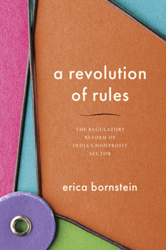 Hardcover A Revolution of Rules: The Regulatory Reform of India's Nonprofit Sector Book