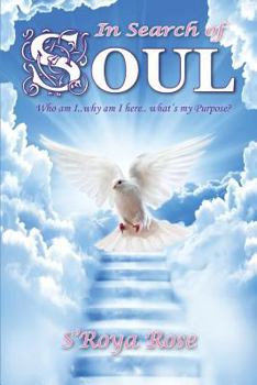 Paperback In Search of SOUL: Who am I... Why am I here... What's my purpose? Book