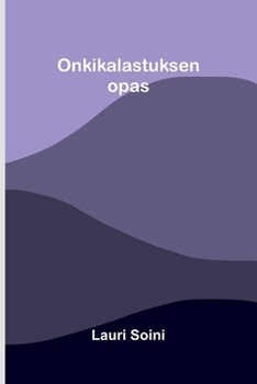 Onkikalastuksen opas (Finnish Edition)