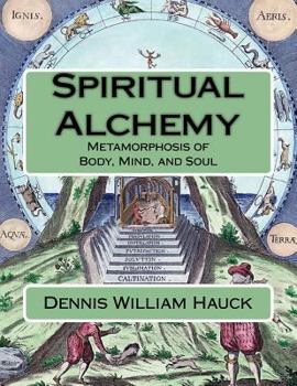 Paperback Spiritual Alchemy: Metamorphosis of Body, Mind, and Soul Book