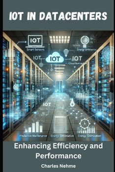 IoT in Data Centers: Enhancing Efficiency and Performance