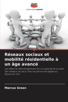Paperback Réseaux sociaux et mobilité résidentielle à un âge avancé [French] Book