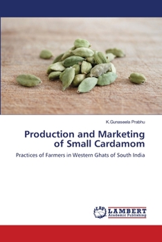 Production and Marketing of Small Cardamom