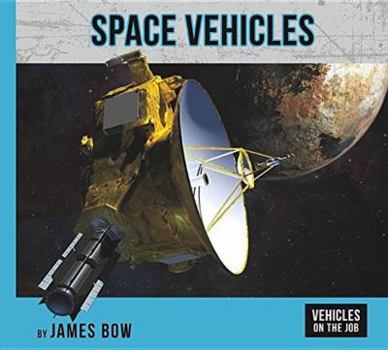 Space Vehicles - Book  of the Vehicles on the Job