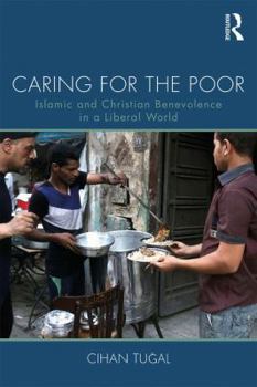 Paperback Caring for the Poor: Islamic and Christian Benevolence in a Liberal World Book