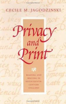 Hardcover Privacy and Print: Reading and Writing in Seventeenth-Century England Book
