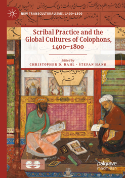 Paperback Scribal Practice and the Global Cultures of Colophons, 1400-1800 Book