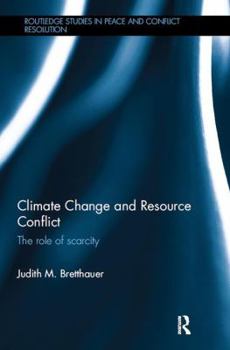 Paperback Climate Change and Resource Conflict: The Role of Scarcity Book