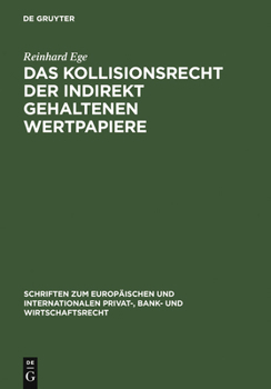 Hardcover Das Kollisionsrecht der indirekt gehaltenen Wertpapiere = Conflict of Laws Governing Securities Held with an Intermediary [German] Book