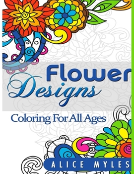 Paperback Flower Designs: Coloring For All Ages Book