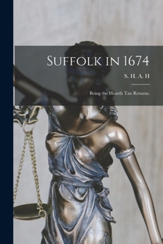 Paperback Suffolk in 1674: Being the Hearth Tax Returns. Book