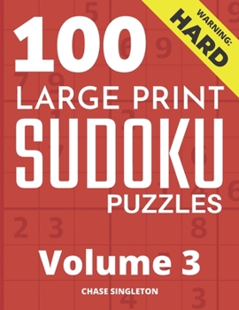 Paperback 100 Large Print Hard Sudoku Puzzles - Volume 3 - One Puzzle Per Page - Solutions Included - Puzzle Book For Adults [Large Print] Book
