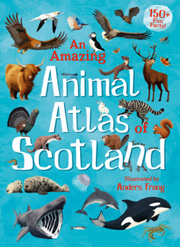 Hardcover An Amazing Animal Atlas of Scotland Book
