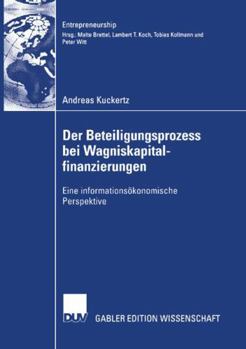 Paperback Der Beteiligungsprozess Bei Wagniskapitalfinanzierungen: Eine Informationsökonomische Perspektive [German] Book