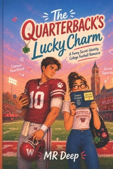 The QUARTERBACK'S Lucky Charm: A Funny Secret-Identity College Football Romance