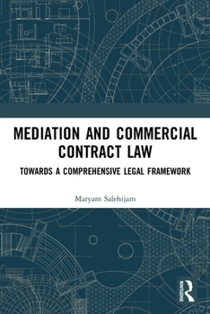 Paperback Mediation and Commercial Contract Law: Towards a Comprehensive Legal Framework Book