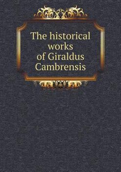 Paperback The historical works of Giraldus Cambrensis Book