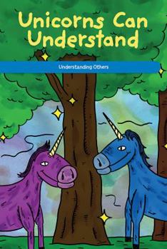 Paperback Unicorns Can Understand: Understanding Others Book