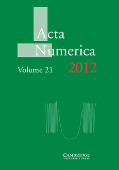 ACTA Numerica 2012: Volume 21 - Book #21 of the Acta Numerica Volumes