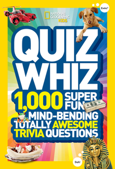Paperback Quiz Whiz: 1,000 Super Fun, Mind-Bending, Totally Awesome Trivia Questions Book