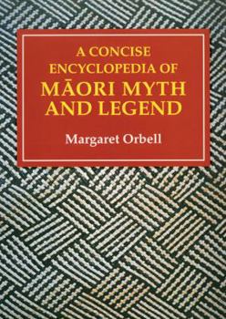 Paperback A Concise Encyclopedia of Maori Myth and Legend Book