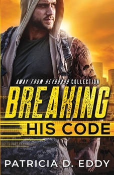 Paperback Breaking His Code: An Away From Keyboard Romantic Suspense Standalone Book