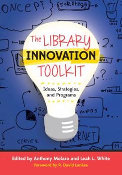 Paperback The Library Innovation Toolkit: Ideas, Strategies, and Programs Book