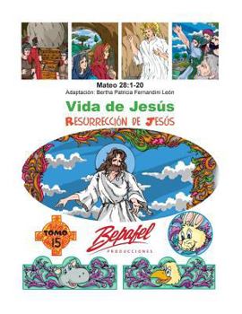 Vida de Jes�s-Resurrecci�n de Jes�s: Tomo 15