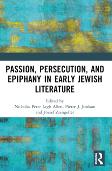Paperback Passion, Persecution, and Epiphany in Early Jewish Literature Book