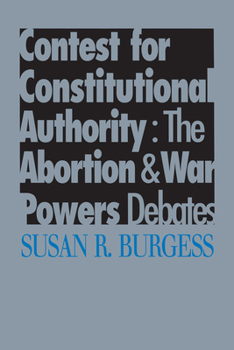 Paperback Contest for Constitutional Authority: The Abortion War Powers Debates Book