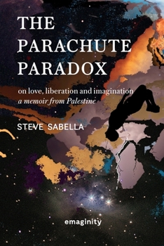 Paperback The Parachute Paradox: On Love, Liberation and Imagination. A Memoir From Palestine Book