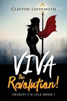 Paperback Shirley F'N Lyle: VIVA the REVOLUTION Book