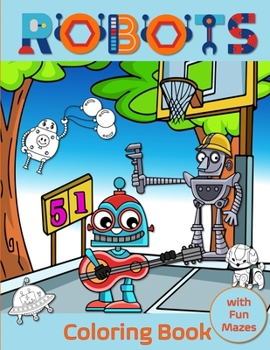 Paperback Robots Coloring Book with Fun Mazes: for Kids Ages 4-8 Book