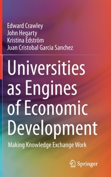 Hardcover Universities as Engines of Economic Development: Making Knowledge Exchange Work Book