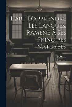 Paperback L'art D'apprendre Les Langues, Ramené À Ses Principes Naturels [French] Book