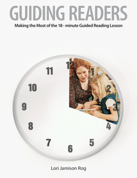 Paperback Guiding Readers: Making the Most of the 18-Minute Guided Reading Lesson Book
