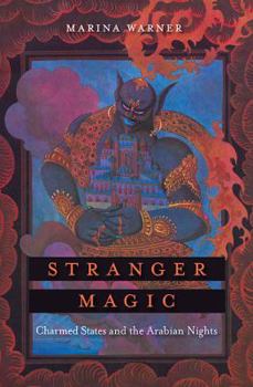 Hardcover Stranger Magic: Charmed States and the Arabian Nights Book