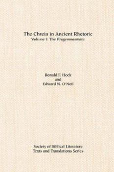 Paperback The Chreia in Ancient Rhetoric: Volume I, The Progymnasmata Book
