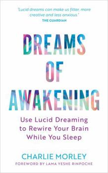 Paperback Hay House UK Ltd Dreams of Awakening (Revised Edition) Use Lucid Dreaming to Rewire Your Brain While You Sleep. Book