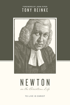 Paperback Newton on the Christian Life: To Live Is Christ Book