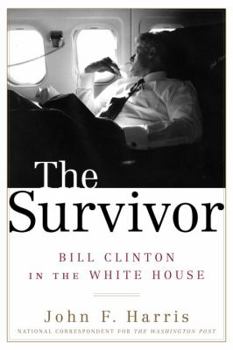 Hardcover The Survivor: Bill Clinton in the White House Book