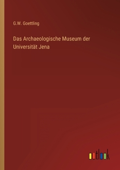 Paperback Das Archaeologische Museum der Universität Jena [German] Book